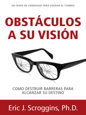 cover image of Obstáculos a Su Visión: Como Destuir Barreras Para Alcanzar Su Destino